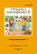 Cover: Tommys Geb&auml;rdenwelt 3 - Das Geb&auml;rdensprachbuch - Verlag Karin Kestner