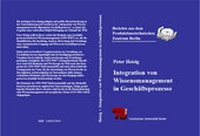 Abbildung von: Integration von Wissensmanagement in Geschäftsprozesse - eureki - European Research Center for Knowledge and Innovation
