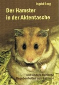 Cover: Der Hamster in der Aktentasche - Berg, Ingrid