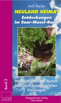 Cover: Neuland Heimat - Entdeckungen im Saar-Mosel-Raum - Bd. 3 - - Stephan Moll Verlag