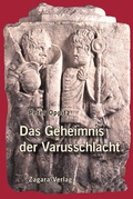 Cover: Das Geheimnis der Varusschlacht - Zagara-Verlag