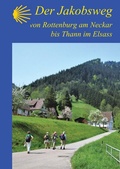 Cover: Der Jakobsweg von Rottenburg am Neckar bis Thann im Elsass - Jakobsweg-Team Winnenden