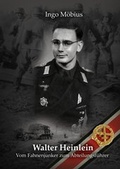 Cover: Walter Heinlein - Vom Fahnenjunker zum Abteilungsf&uuml;hrer - M&ouml;bius, Ingo