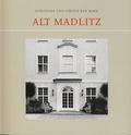Cover: Alt Madlitz - Freundeskreis Schl&ouml;sser und G&auml;rten der Mark in der Deutschen Gesellschaft e.V.