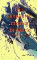 Cover: Die Sehnsucht meines Bruders - Seilschaft Verlag