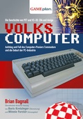 Cover: Volkscomputer. Aufstieg und Fall des Computer-Pioniers Commodore - Gameplan