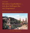 Cover: Dresdner Gastlichkeit - von den Anf&auml;ngen bis zur Gegenwart - A. & R. Adam e.K.