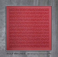 Enlarge image Cover: Rolf Wagner emerging structures - Moonblinx Publishing