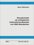 Cover: Steuerberater als erfolgreiche Unternehmensberater von KMU Mandanten - UBV////