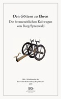 Cover: Den G&ouml;ttern zu Ehren - Spreew&auml;lder Kulturstiftung