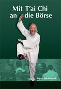 Cover: Mit Tai Chi an die B&ouml;rse - Tuishou Verlag Bernd Hildebrandt GmbH