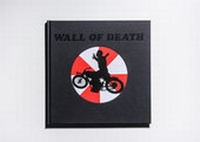 Abbildung von: Wall of Death - Theatre of Motorcycling - SAM + FRIENDS