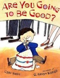 Cover: Are You Going to Be Good? - Farrar Straus Giroux