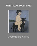 Cover: Political Painting - Jos&eacute; Garc&iacute;a y M&aacute;s - Garcia y M&aacute;s, Jos&eacute;