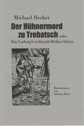 Cover: Der H&uuml;hnermord zu Trebatsch oder Das Ludwig-Leichhardt-Melker-Abitur - Becker, Michael