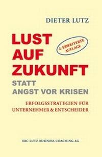 Abbildung von: Lust auf Zukunft statt Angst vor Krisen - ERC - Lutz Business Coaching