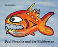 Cover: Paul Piranha und der Blubbersee - Haus Kollmar