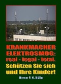 Cover: Krankmacher Elektrosmog: real - legal - letal - M&uuml;ller, Werner