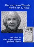 Cover: "Hier sind meine Wurzeln, hier bin ich zu Haus." Das Leben der Gerti Meyer-Jorgensen, geborene Salomon - Verein f&uuml;r Sozialgeschichte Mainz e.V.