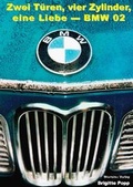 Cover: Zwei T&uuml;ren, vier Zylinder, eine Liebe - BMW 02 - Wortsinn