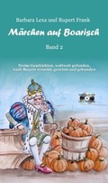 Cover: M&auml;rchen auf Boarisch. Band 2 - Barbara Lexa Verlag