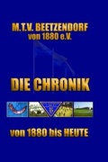 Cover: M.T.V. Beetzendorf von 1880 e.V. Die Chronik von 1880 bis heute - HABEN GbR