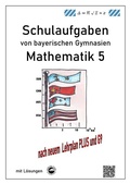 Cover: Mathematik 5 Schulaufgaben von bayerischen Gymnasien mit L&ouml;sungen nach LPlus/G9 - Durchblicker Verlag