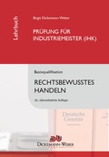 Cover: Industriemeister - Lehrbuch: Rechtsbewusstes Handeln - Dickemann-Weber