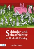 Cover: Schinder und Scharfrichter im Hochstift Freising - Fink Media
