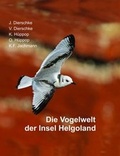 Cover: Die Vogelwelt der Insel Helgoland - Manfred B&ouml;gershausen - B&uuml;ro f&uuml;r Feldornithologie und Druckvermittlung