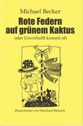 Cover: Rote Federn auf gr&uuml;nem Kaktus oder unverhofft kommt oft - Becker, Michael