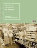 Cover: Unsere Stadt war New York - edition DAH
