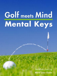 Abbildung von: Golf meets Mind: Mental Keys to Peak Performance - bildhaft
