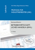 Cover: Industriemeister - Lehrbuch: Betriebswirtschaftslehre / Betriebswirtschaftliches Handeln - Dickemann-Weber