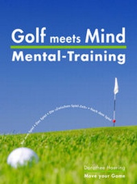 Abbildung von: Golf meets Mind: Praxis Mental-Training - bildhaft
