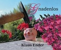 Cover: Gnadenlos - Ender, Klaus - Art Photo Archiv