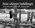 Cover: Meine sch&ouml;nsten Enth&uuml;llungen - Ender, Klaus - Art Photo Archiv