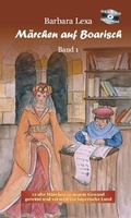 Cover: M&auml;rchen auf Boarisch - Band 1 - Barbara Lexa Verlag