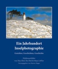 Cover: Ein Jahrhundert Inselphotographie - Gesichter, Geschichten, Geschichte - Magas, Marion