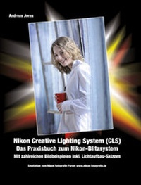 Abbildung von: Nikon Creative Lighting System (CLS). Das Praxisbuch zum Nikon Blitz-System. - Jorns, Andreas