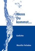 Cover: Wenn Du kommst ... so bring mir Wasser mit - Galerie u. Verlag Kuhn u. Partner