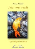 Cover: Jetzt erst recht - Lyrika Verlag