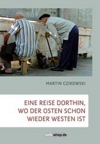 Abbildung von: Eine Reise dorthin, wo der Osten schon wieder Westen ist - nofb-shop.de
