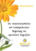 Cover: Die naturheilkundliche und hom&ouml;opathische Begleitung bei operativen Eingriffen - Bellis Verlag