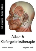 Cover: Atlas- und Kiefergelenkstherapie mit Ursache-Folge Ketten - Pschick Sales