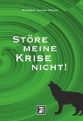 Cover: St&ouml;re meine Krise nicht! - Kindermann, Monika