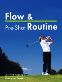Abbildung von: Flow & Pre-Shot Routine: Golf Tips - bildhaft