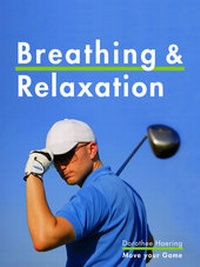 Abbildung von: Breathing & Relaxation: Golf Tips - bildhaft