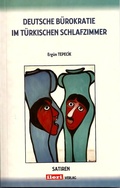 Cover: Deutsche B&uuml;rokratie im t&uuml;rkischen Schlafzimmer - Erg&uuml;n Tepecik - Ileri Verlag