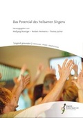 Cover: Das Potential des heilsamen Singens - Singende Krankenh&auml;user - internationales Netzwerk